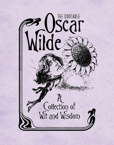 Quotable Oscar Wilde: A Collection of Wit & Wisdom