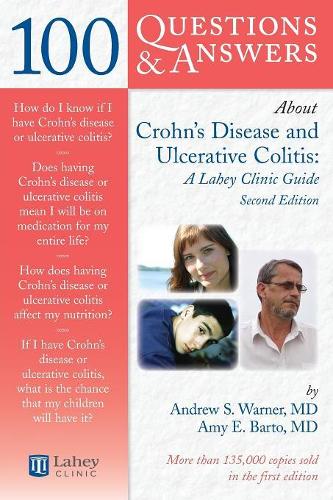 100 Q&as About Crohns Disease: A Lahey Clinic Guide (100 Questions & Answers)