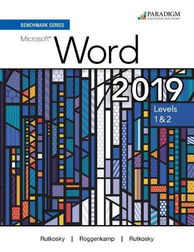 Benchmark Series: Microsoft Word 2019 Levels 1&2: Text, Review and Assessments Workbook and eBook (access code via mail)