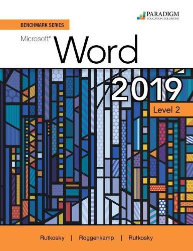 Benchmark Series: Microsoft Word 2019 Level 2: Text, Review and Assessments Workbook and eBook (access code via mail)