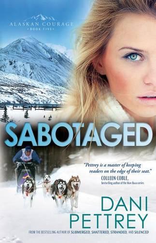Sabotaged: 5 (Alaskan Courage)
