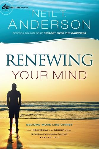 Renewing Your Mind: Become More Like Christ (Victory)