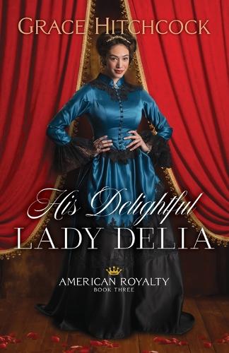His Delightful Lady Delia (American Royalty)