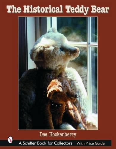 HISTORICAL TEDDY BEAR (Schiffer Book for Collectors)