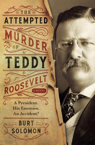 Attempted Murder of Teddy Roosevelt (John Hay)