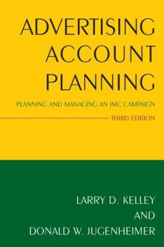 Advertising Account Planning: Planning and Managing an IMC Campaign