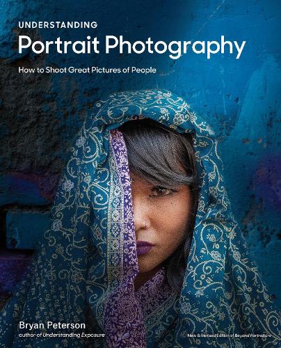 Understanding Portrait Photography: How to Shoot Great Pictures of People