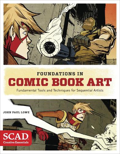 Foundations in Comic Book Art (SCAD Creative Essentials)