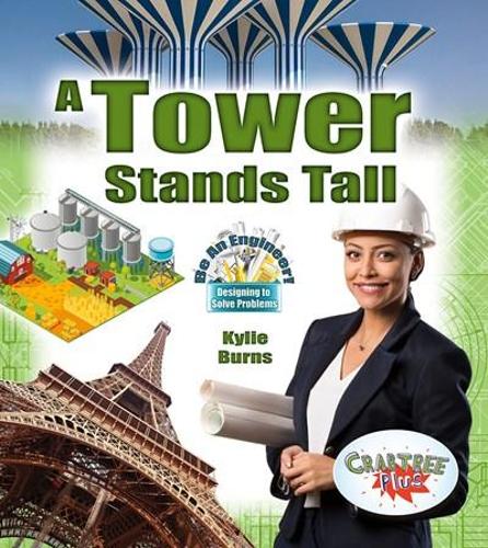 A Tower Stands Tall (Be An Engineer! Designing to Solve Problems)