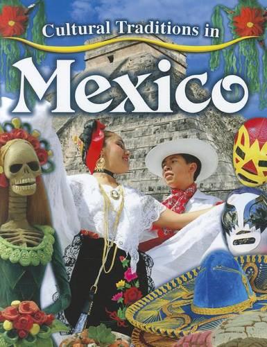 Cultural Traditions in Mexico (Cultural Traditions in My World): 5