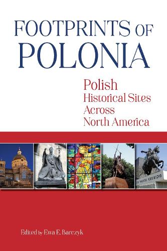 Footprints of Polonia: Polish Historical Sites Across North America
