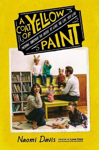 Coat of Yellow Paint: Ignore the Noise and Love Your Life: Moving Through the Noise to Love the Life You Live