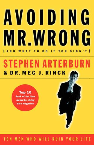 Avoiding Mr. Wrong: Ten Men Who Will Ruin Your Life