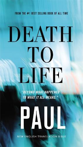Death to Life, NET Eternity Now New Testament Series, Vol. 4: Paul, Paperback, Comfort Print: Holy Bible: 00