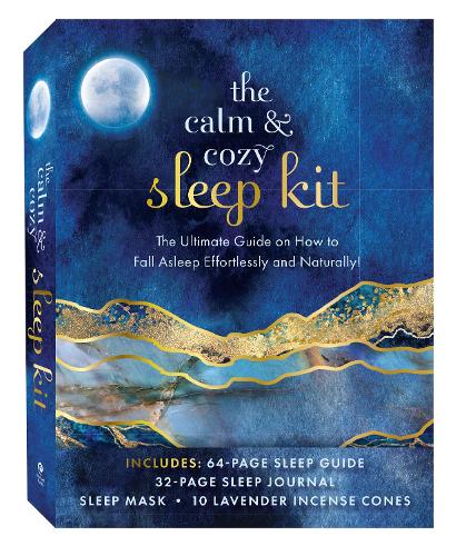 The Calm & Cozy Sleep Kit: The Ultimate Guide on How to Fall Asleep Effortlessly and Naturally