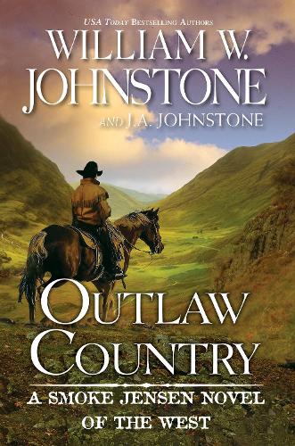 Outlaw Country: 3 (Smoke Jensen Novel of the West)