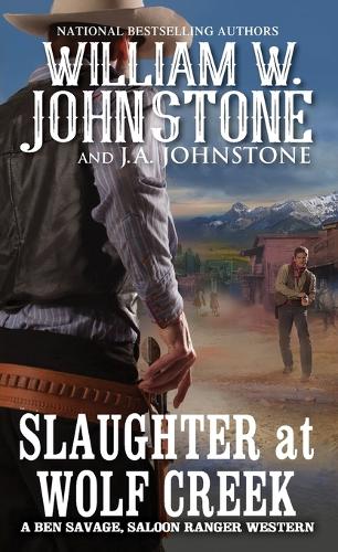 Slaughter at Wolf Creek: 3 (Ben Savage, Saloon Ranger)