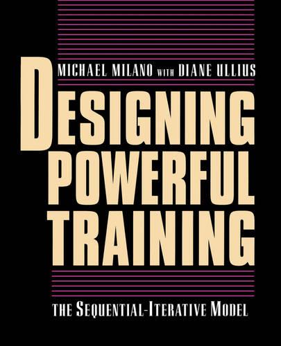 Designing Powerful Training: The Sequential-Iterative Model (SIM)