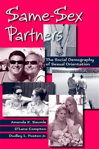 Same-Sex Partners: The Social Demography of Sexual Orientation: The Demography of Sexual Orientation