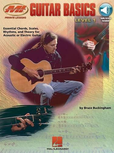 Guitar Basics: Essential Chords, Scales, Rhythms and Theory [With CD] (Private Lessons)