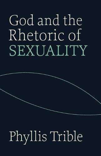 God and the Rhetoric of Sexuality (Overtures to biblical theology)