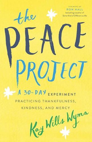 Peace Project: A 30-Day Experiment Practicing Thankfulness, Kindness, and Mercy