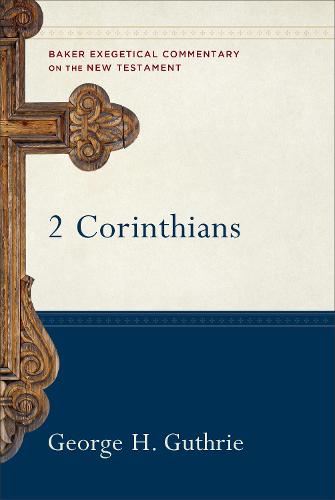 2 Corinthians (Baker Exegetical Commentary on the New Testament)