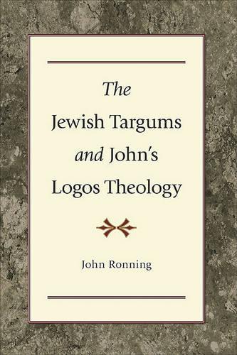 Jewish Targums and John�s Logos Theology