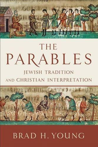 Parables, The: Jewish Tradition and Christian Interpretation