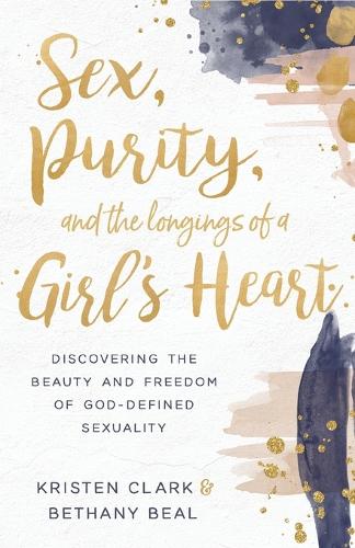 Sex, Purity, and the Longings of a Girl�s Heart