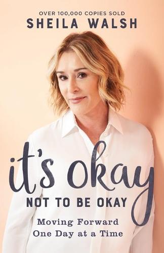 It�s Okay Not to Be Okay: Moving Forward One Day at a Time