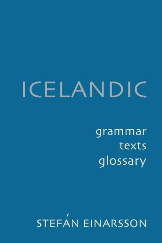 Icelandic: Grammar, Text and Glossary: Grammar Text Glossary