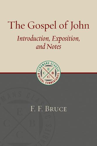 The Gospel of John: Introduction, Exposition, and Notes (Eerdmans Classic Biblical Commentaries)