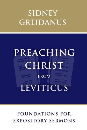 Preaching Christ from Leviticus: Foundations for Expository Sermons