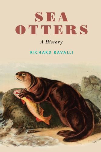 Sea Otters: A History (Studies in Pacific Worlds)