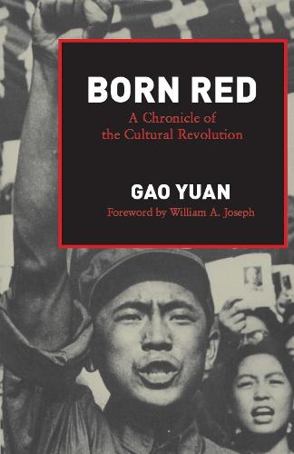 Born Red: Chronicle of the Cultural Revolution