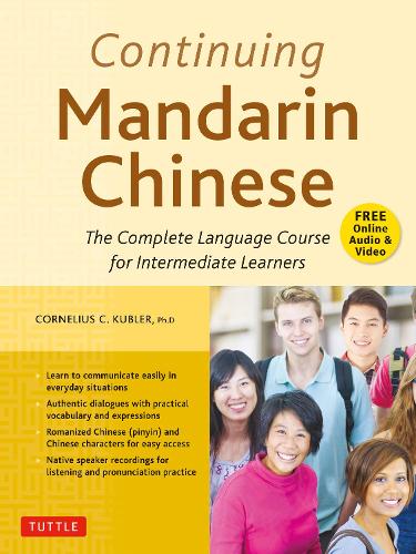 Continuing Mandarin Chinese Textbook: The Complete Language Course for Intermediate Learners