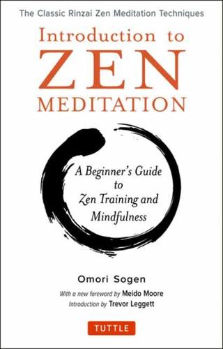 Introduction to Zen Meditation: The Classic Rinzai Zen Meditation Techniques: A Beginner's Guide to Zen Training and Mindfulness