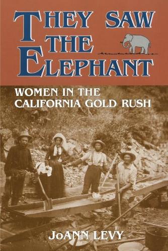 They Saw the Elephant: Women in the California Gold Rush