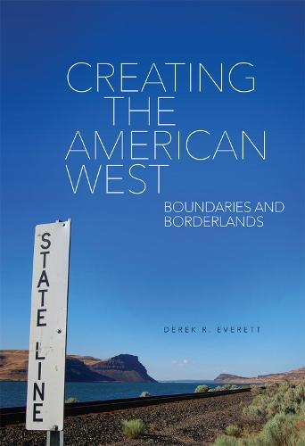 Creating the American West: Boundaries and Borderlands