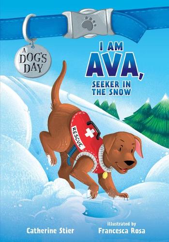 I am Ava, Seeker in the Snow (Dog's Day)