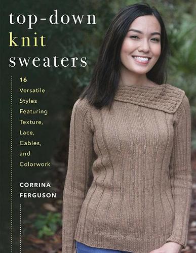 Topdown Knit Sweaters 18 Verspb: 16 Versatile Styles Featuring Texture, Lace, Cables, and Colorwork