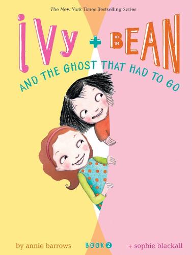 Ivy and Bean and the Ghost That Had to Go: Bk. 2 (Ivy and Bean)