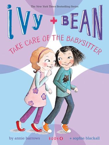 Ivy and Bean Take Care of the Babysitter (Ivy and Bean)
