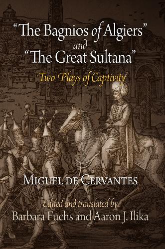 The Bagnios of Algiers"" and ""The Great Sultana: Two Plays of Captivity