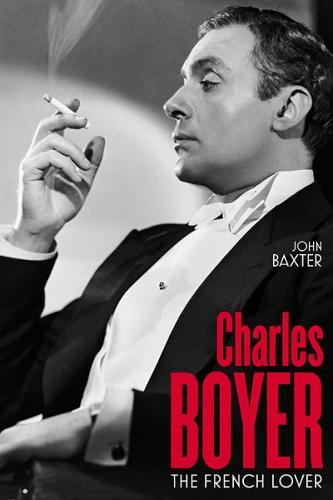 Charles Boyer: The French Lover (Screen Classics)