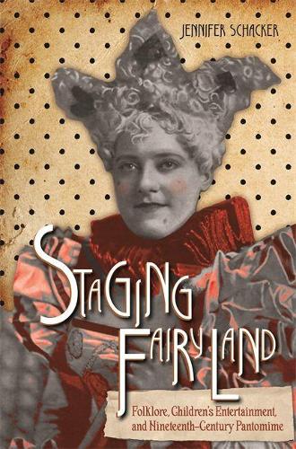 Staging Fairyland (Series in Fairy-Tale Studies)