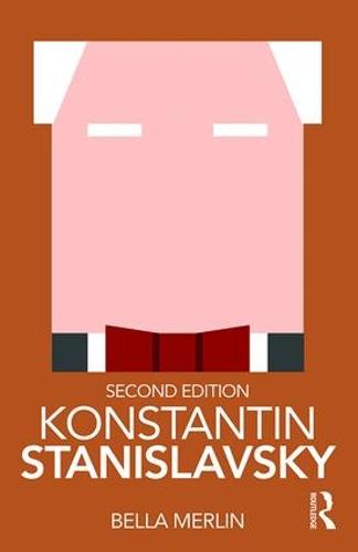 Konstantin Stanislavsky (Routledge Performance Practitioners)