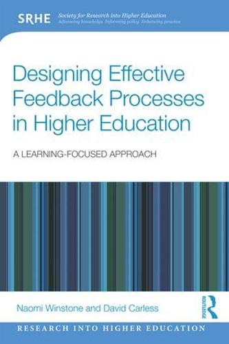 Designing Effective Feedback Processes in Higher Education: A Learning-Focused Approach (Research into Higher Education)