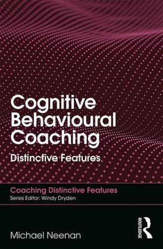 Cognitive Behavioural Coaching (Coaching Distinctive Features)